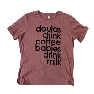 Doulas Drink Coffee Babies Drink Milk T-shirt