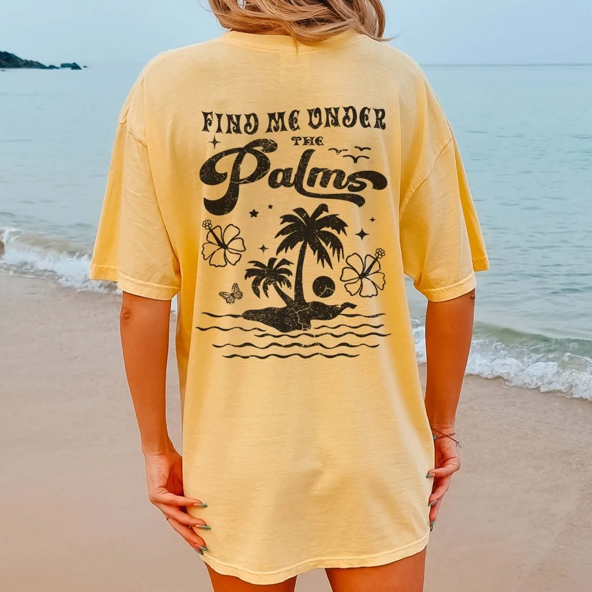 Find me under the palms * Back Graphic * Comfort Color