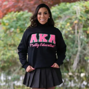 Pretty  Educated! AKA Black Sweatshirt (Unisex Sizing)